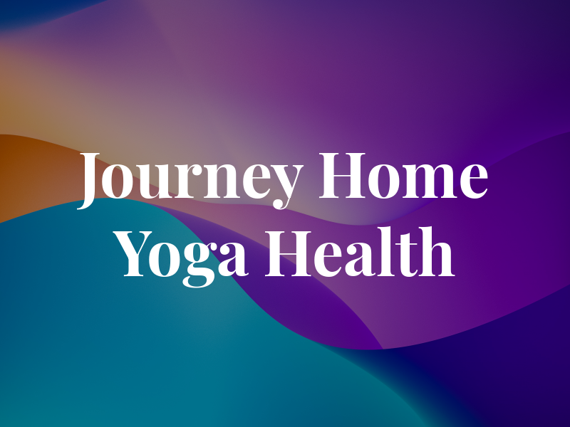 Journey Home Yoga and Health
