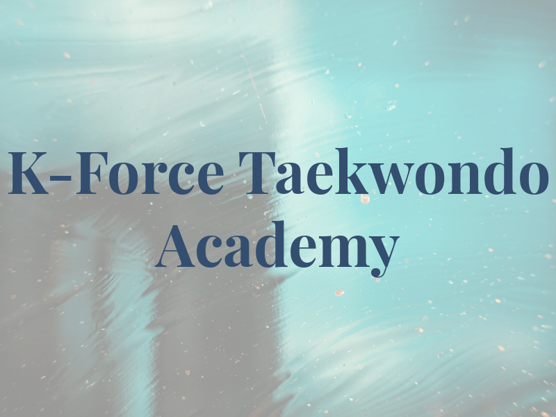 K-Force Taekwondo Academy
