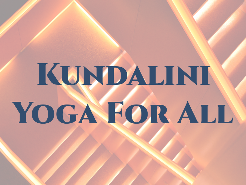 Kundalini Yoga For All