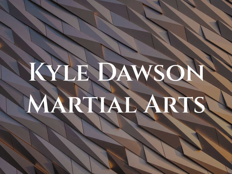 Kyle Dawson Martial Arts