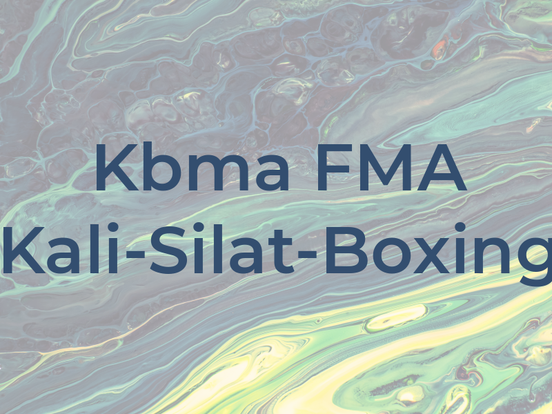 Kbma FMA Kali-Silat-Boxing