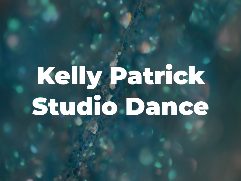 Kelly Patrick Studio of Dance