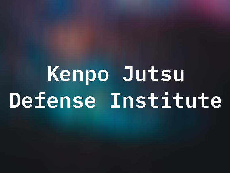 Kenpo Ju Jutsu Defense Institute