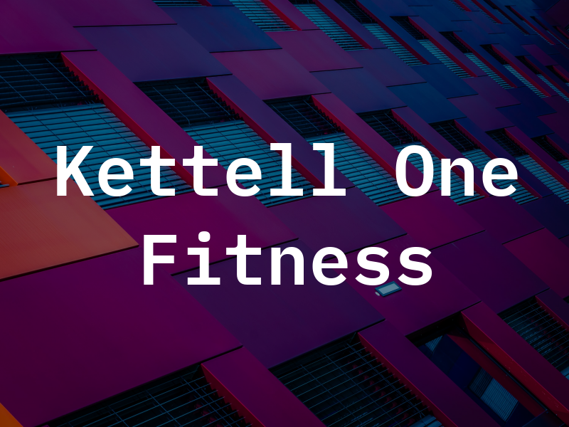 Kettell One Fitness