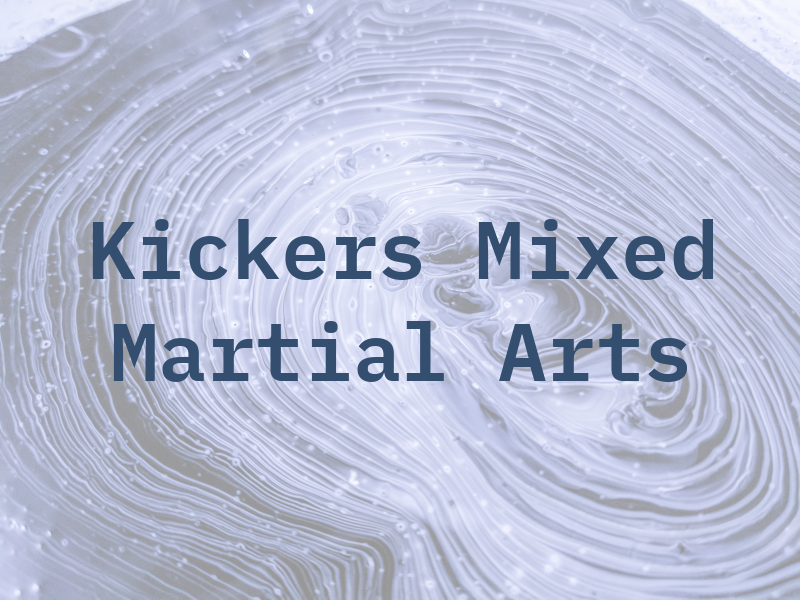 Kickers Mixed Martial Arts