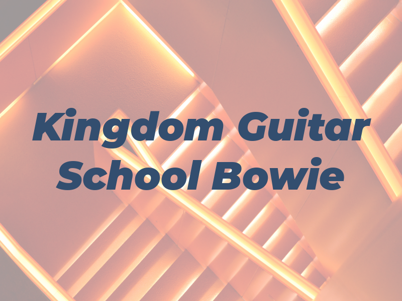 Kingdom Guitar School Bowie MD