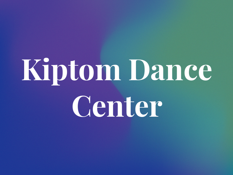 Kiptom Dance Center