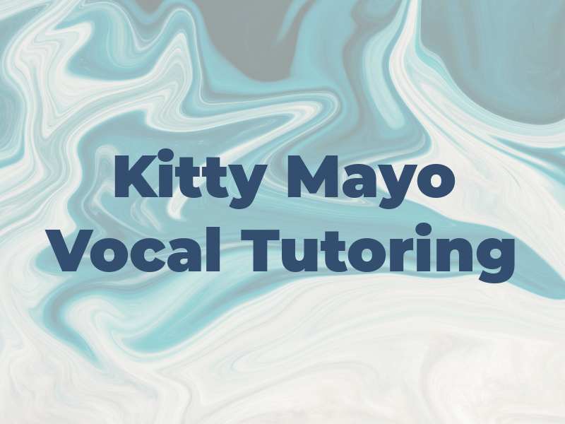Kitty Mayo Vocal Tutoring