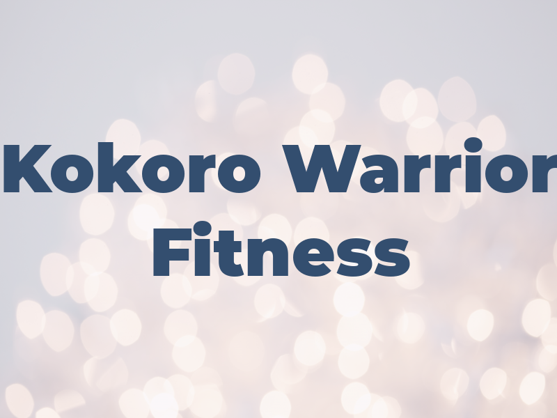 Kokoro Warrior Fitness