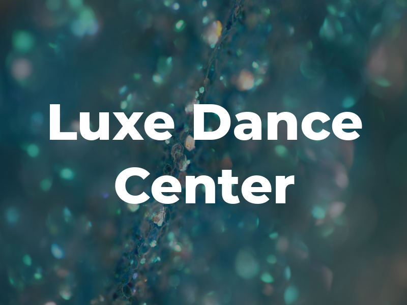 Luxe Dance Center