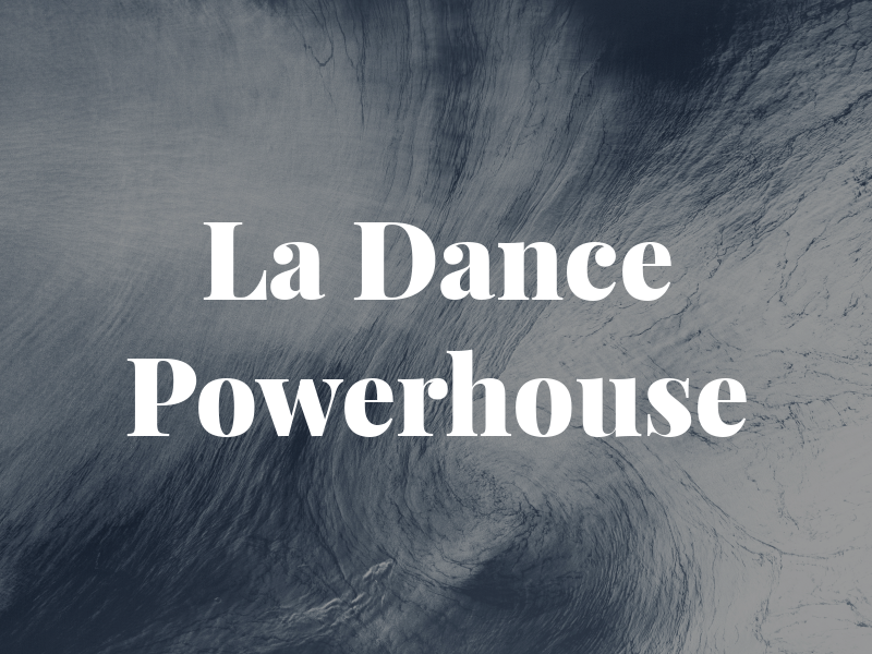 La Dance Powerhouse