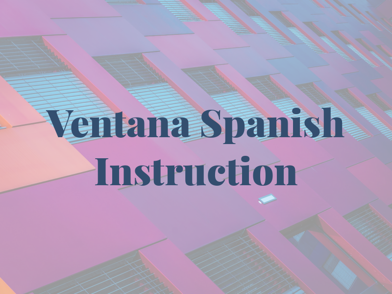 La Ventana Spanish Instruction