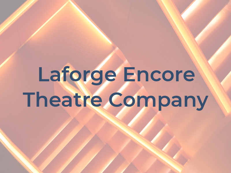 Laforge Encore Theatre Company