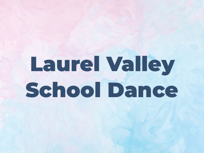 Laurel Valley School of Dance