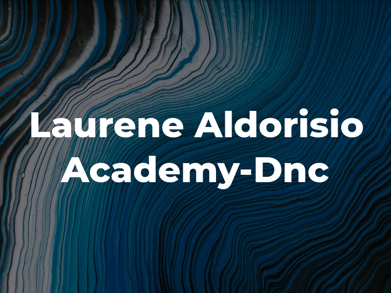 Laurene Aldorisio Academy-Dnc