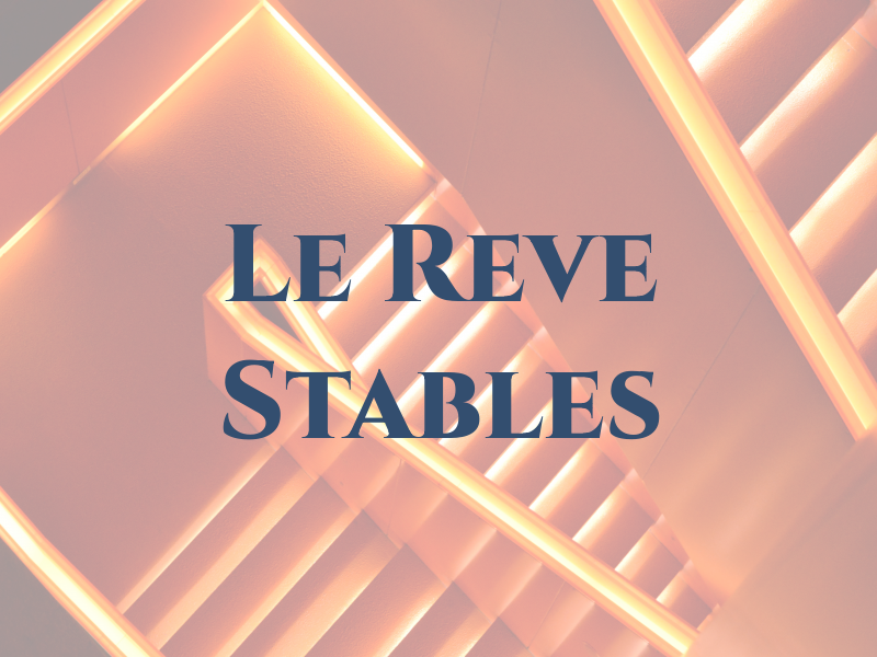 Le Reve Stables