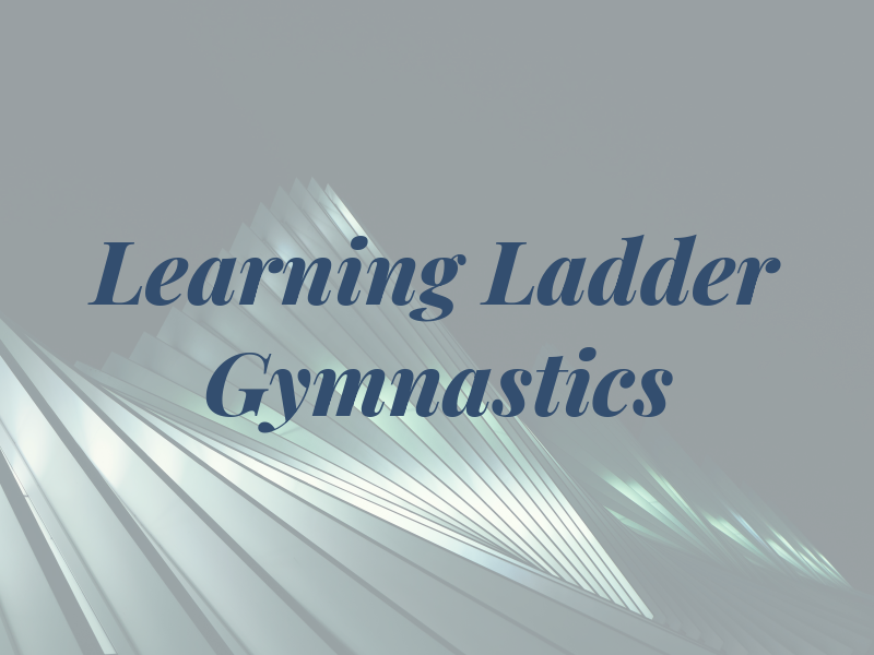 Learning Ladder Gymnastics