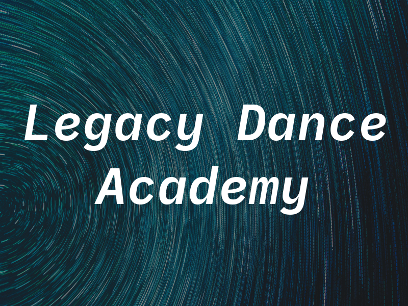 Legacy Dance Academy