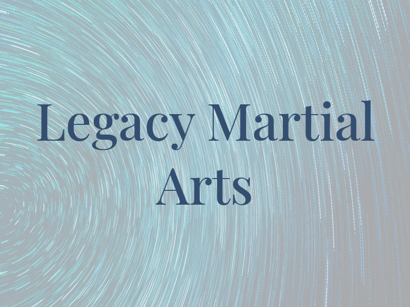 Legacy Martial Arts LLC