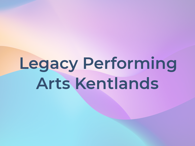 Legacy Performing Arts at the Kentlands