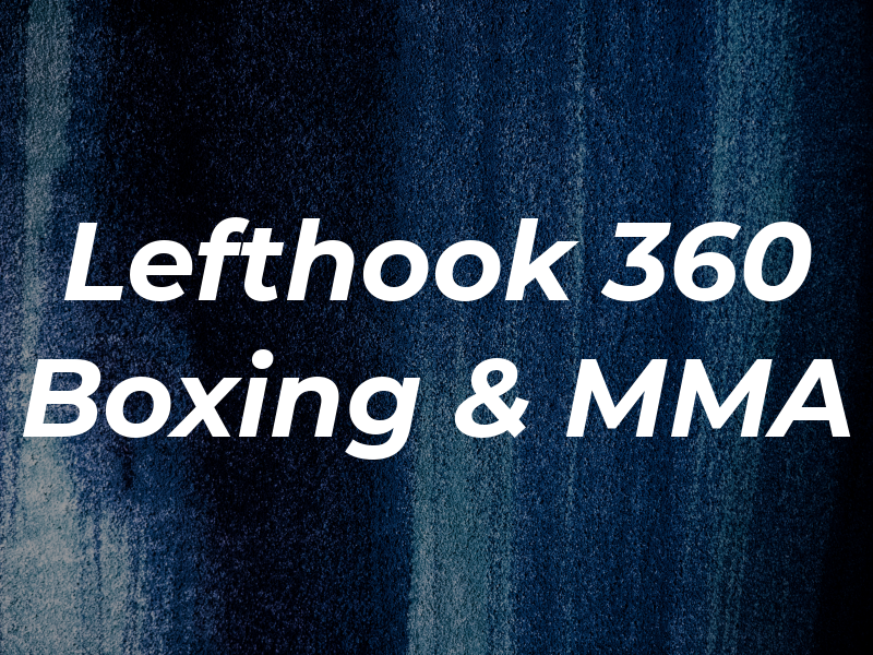 Lefthook 360 Boxing & MMA