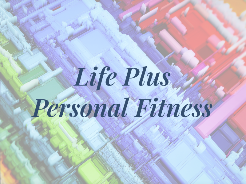 Life Plus Personal Fitness