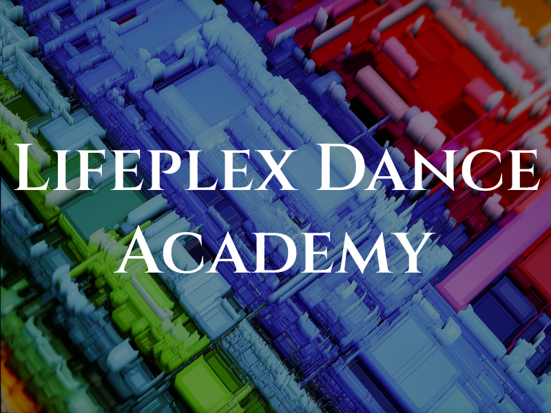 Lifeplex Dance Academy