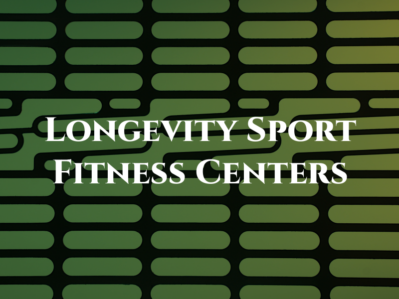 Longevity Sport and Fitness Centers