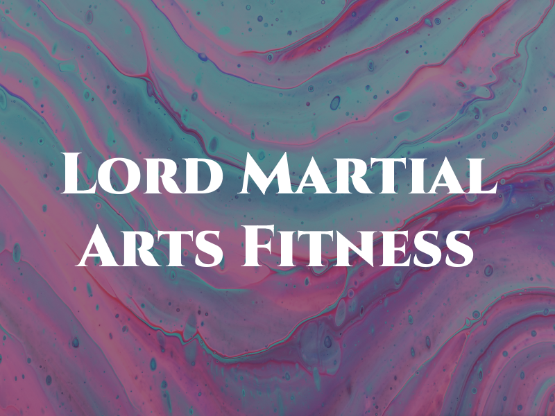 Lord Martial Arts and Fitness
