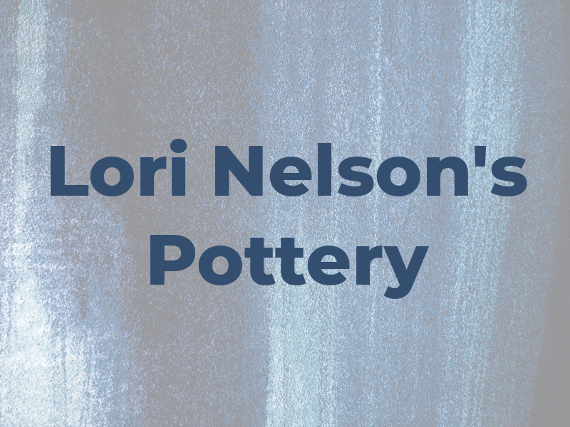 Lori Nelson's Pottery