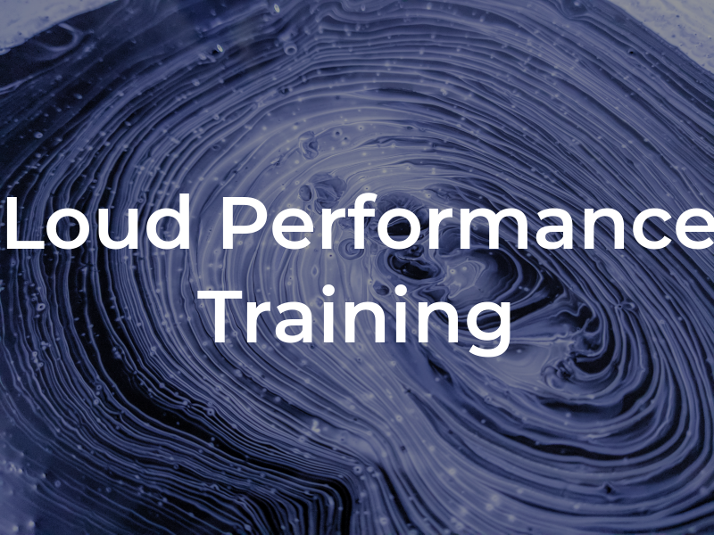 Loud Performance Training