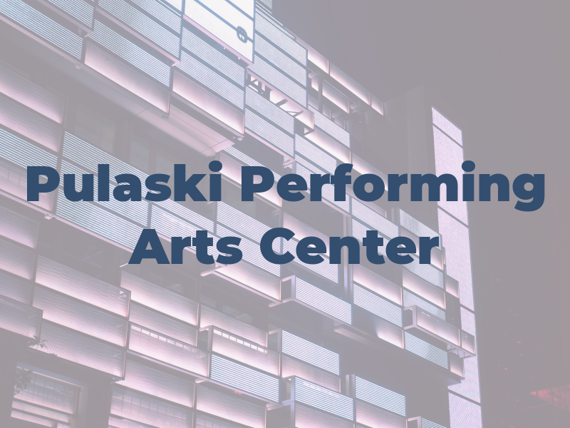 Pulaski Performing Arts Center