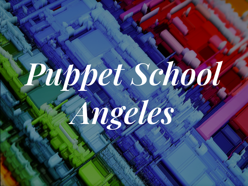 Puppet School Los Angeles