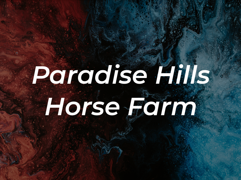 Paradise Hills Horse Farm