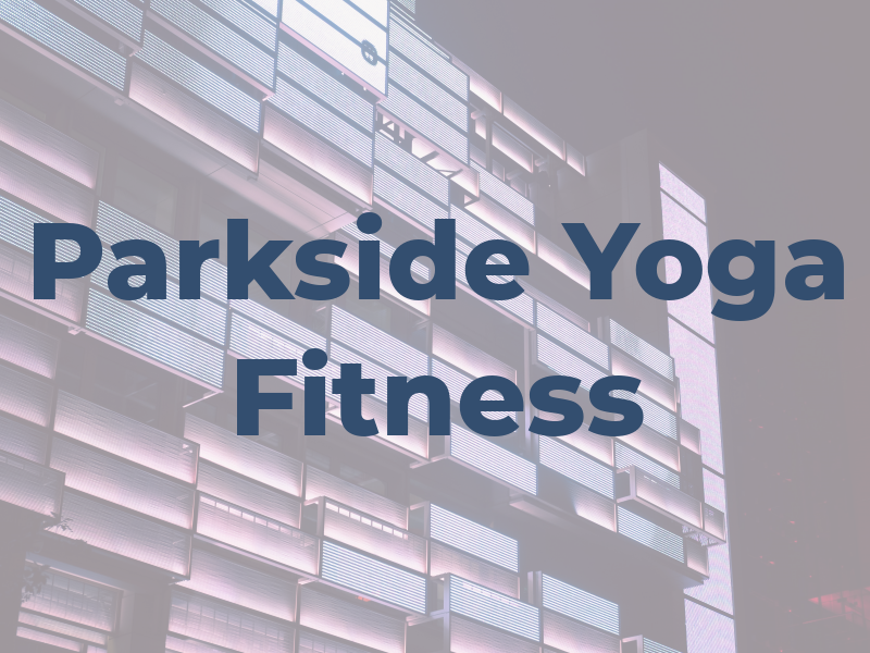 Parkside Yoga & Fitness