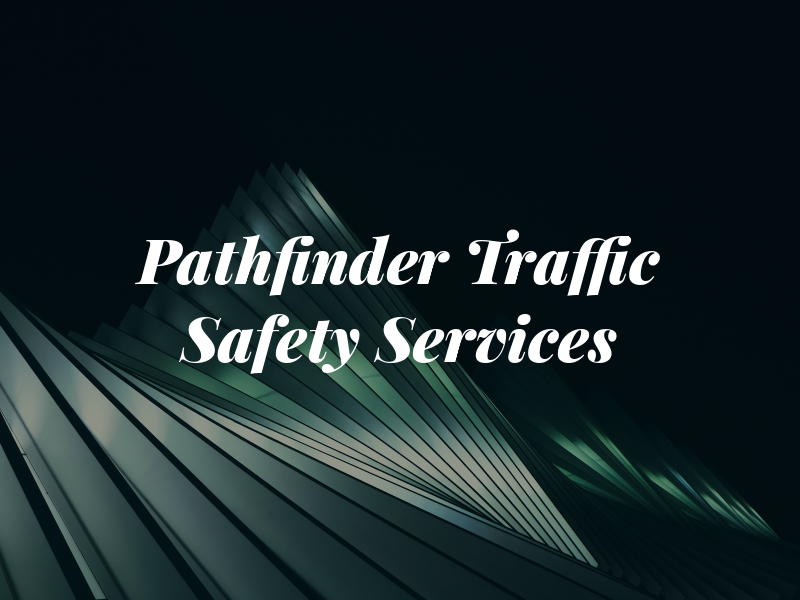 Pathfinder Traffic Safety Services