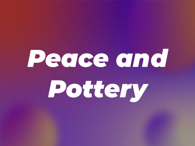 Peace and Pottery