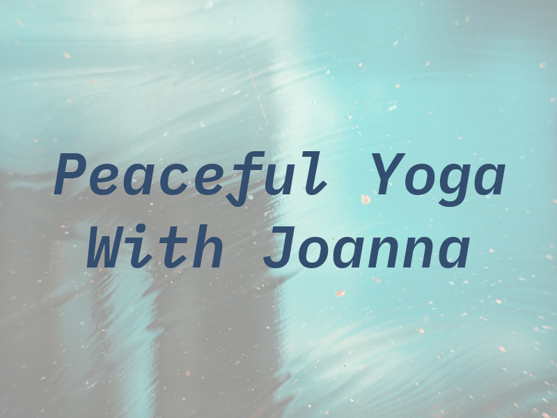 Peaceful Yoga With Joanna