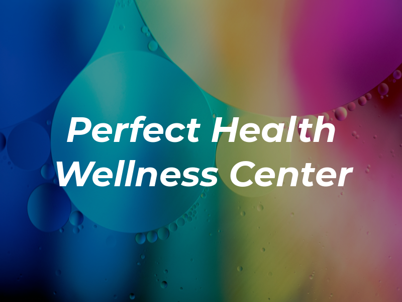 Perfect Health Wellness Center