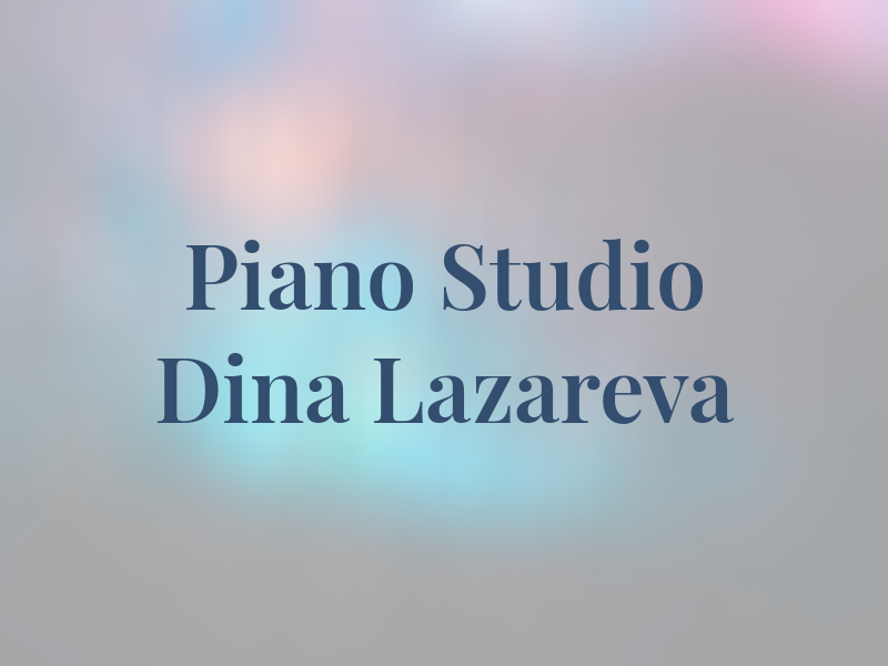 Piano Studio of Dina Lazareva