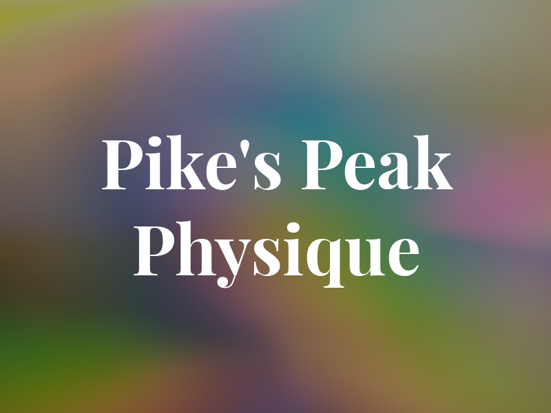 Pike's Peak Physique