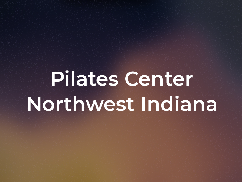 Pilates Center of Northwest Indiana