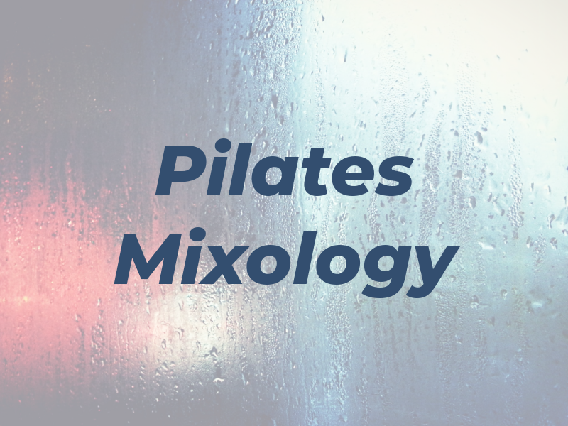 Pilates Mixology