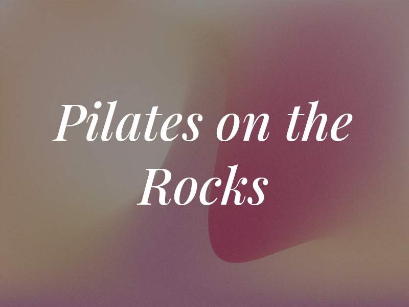 Pilates on the Rocks
