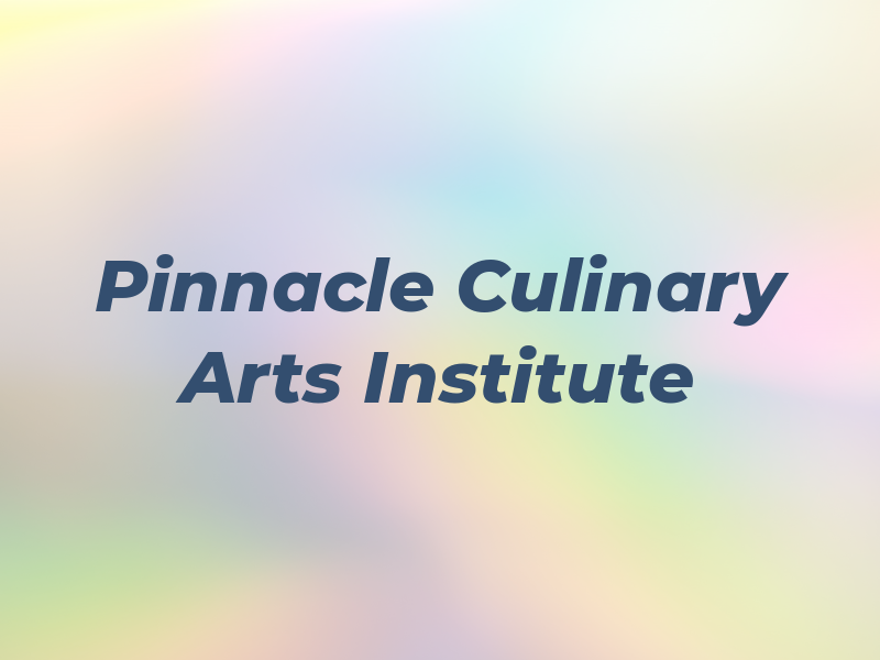 Pinnacle Culinary Arts Institute LLC