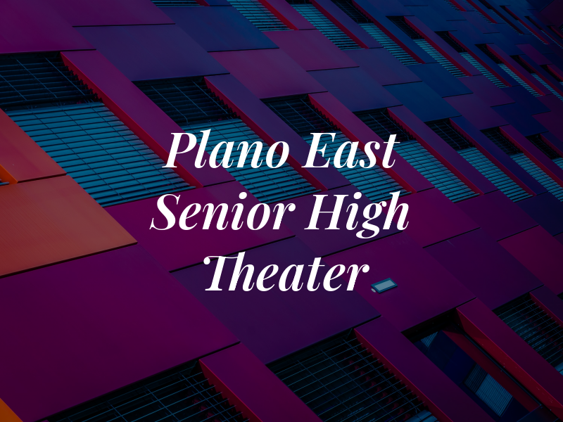 Plano East Senior High Theater