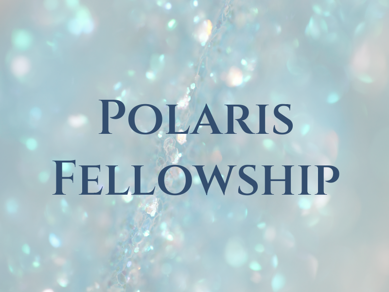 Polaris Fellowship