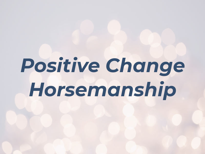 Positive Change Horsemanship