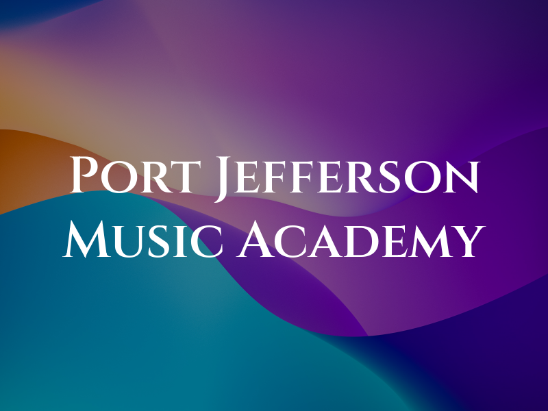 Port Jefferson Music Academy