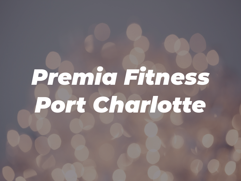 Premia Fitness Port Charlotte